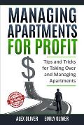 Managing Apartments for Profit: Tips and Tricks for Taking Over and Managing Apartments