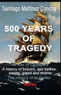 500 Years of Tragedy: The site of Cartagena. A history of bravery, sea battles, sieges, greed and shame. The history of El Dari?n.