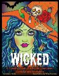 Wicked: A Coloring Book of Gore-geous Witches, Vampires, Zombies, Oh My! Scary hair and faces to color.