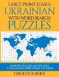 Large Print Learn Ukrainian with Word Search Puzzles: Learn Ukrainian Language Vocabulary with Challenging Easy to Read Word Find Puzzles