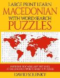 Large Print Learn Macedonian with Word Search Puzzles: Learn Macedonian Language Vocabulary with Challenging Easy to Read Word Find Puzzles