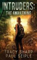 Intruders: The Awakening: A Post-Apocalyptic, Alien Invasion Thriller (Book 2)