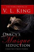 Mrs. Darcy's Masque Seduction: A Steamy Pride and Prejudice Variation