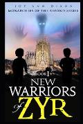 New Warriors of Zyr: Monarchies of the Beyond Series, Book 1