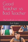 Good Teacher vs Bad Teacher: My Facebook conversations