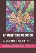 An Unbridled Cadence: A Bluegrass WarrioHer