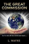 The Great Commission: Go ye into all the world and teach...