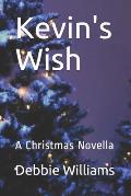 Kevin's Wish: A Christmas Novella