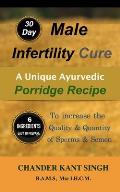 30-Day Male Infertility Cure: A Unique Ayurvedic Porridge Recipe To Increase The Quality & Quantity Of Sperm & Semen