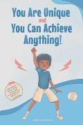 You Are Unique and You Can Achieve Anything!: 10 Inspirational Stories about Strong and Wonderful Boys Just Like You (gifts for boys)