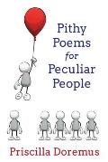 Pithy Poems for Peculiar People