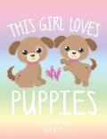 This Girl Loves Puppies: School Notebook Puppy Dog Lover Gift 8.5x11 Wide Ruled
