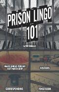 Prison Lingo 101: Sharing a unique world of intrigue with those who are curious