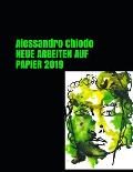 Alessandro Chiodo NEUE ARBEITEN AUF PAPIER 2019