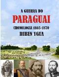 A Guerra Do Paraguai: Cronologia 1865-1870