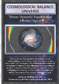 Cosmological Balance Universe: Triune Dynamic Equilibrium, A Unified Theory