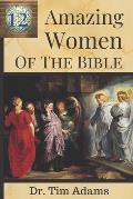 12 Amazing Women of the Bible