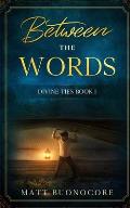 Between the Words: Divine Ties Book 1