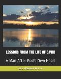 Lessons from the Life of David: A Man After God's Own Heart