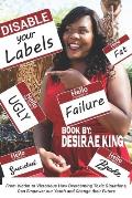 Disable Your Labels: How Overcoming Toxic Situations, Can Empower our Youth, and Change Their Future