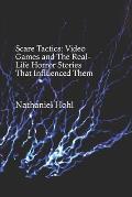 Scare Tactics: Video Games and The Real-Life Horror Stories That Influenced Them