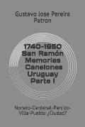 1740-1950 Memorias San Ram?n Canelones Uruguay: Nonato-Cardenal-Partido-Villa-Pueblo ?Ciudad?