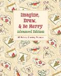 Imagine, Draw, & Be Merry Advanced Edition: 50 Holiday Drawing Prompts