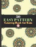 Pattern Coloring Book For Kids: Coloring Books Gifts, 50 Big And Easy Pattern To Color for Relaxation, Big Print (8.5x 11)