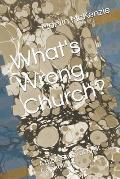 What's Wrong, Church?: A Bible Study of First Corinthians