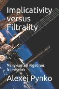 Implicativity versus Filtrality: Many-sorted Algebraic framework