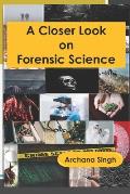 A Closer Look on Forensic Science