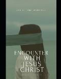 Encounter With Jesus Christ: End of Time Warnings