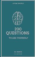 200 Questions: To Ask Yourself