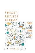 Pocket Physics Theory Things You Should Know