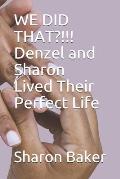 WE DID THAT?!!! Denzel and Sharon Lived Their Perfect Life