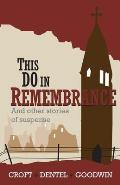 This Do in Remembrance: and other stories of suspense