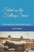Silent as the Falling Snow: My experience with bowel cancer
