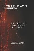 The Birth of a Messiah: The Akashic Chronicles Volume 1