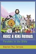 Keez & KiKi Remus: Parables in the Bible