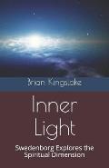 Inner Light: Swedenborg Explores the Spiritual Dimension