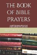 The Book of Bible Prayers: actual Bible prayers collected and prayer-a-phrased from God's Word