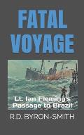 Fatal Voyage: Lt. Ian Fleming's Passage to Brazil