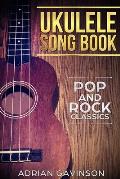 Ukulele Song Book: Pop and Rock Classics