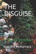 The Disguise: A Play for Christmas