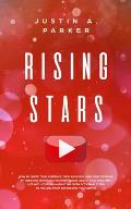 Rising Stars: How To Grow Your Audience, Your Business, And Your Revenue By Creating Short, Captivating Videos About Your Everyday L