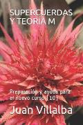 Supercuerdas Y Teor?a M: Preparaci?n y ayuda para el nuevo curso (10)