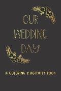 Our Wedding Day: A Coloring & Activity Book For Kids, Black & Gold Glam