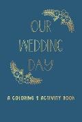 Our Wedding Day: A Coloring & Activity Book For Kids, Blue & Gold