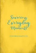 Savoring Everyday Moments: Choosing Gratitude