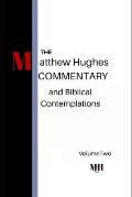The Matthew Hughes Commentary & Biblical Contemplations Volume Two